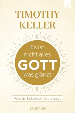 Abbildung von Keller | Es ist nicht alles Gott, was glänzt | 1. Auflage | 2018 | beck-shop.de