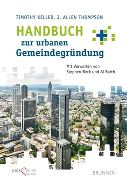 Abbildung von Keller / Thompson | Handbuch zur urbanen Gemeindegründung | 1. Auflage | 2018 | beck-shop.de