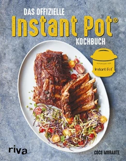 Abbildung von Morante | Das offizielle Instant-Pot®-Kochbuch | 1. Auflage | 2018 | beck-shop.de