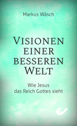 Abbildung von Wäsch | Visionen einer besseren Welt | 1. Auflage | 2018 | beck-shop.de