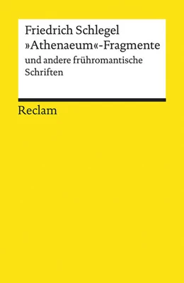 Abbildung von Schlegel / Endres | »Athenaeum«-Fragmente und andere frühromantische Schriften | 1. Auflage | 2018 | beck-shop.de