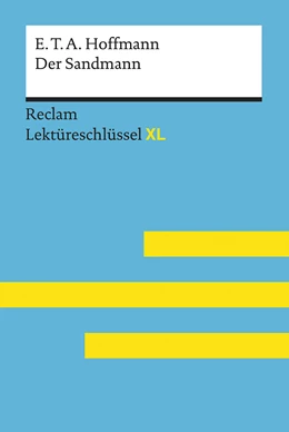 Abbildung von Bekes | Der Sandmann von E. T. A. Hoffmann: Lektüreschlüssel mit Inhaltsangabe, Interpretation, Prüfungsaufgaben mit Lösungen, Lernglossar. (Reclam Lektüreschlüssel XL) | 1. Auflage | 2018 | beck-shop.de