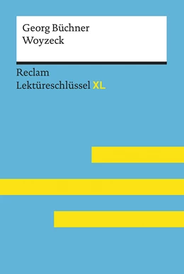 Abbildung von Wirthwein | Woyzeck von Georg Büchner: Lektüreschlüssel mit Inhaltsangabe, Interpretation, Prüfungsaufgaben mit Lösungen, Lernglossar. (Reclam Lektüreschlüssel XL) | 1. Auflage | 2018 | beck-shop.de