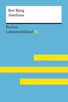 Abbildung von Scholz | Auerhaus von Bov Bjerg: Lektüreschlüssel mit Inhaltsangabe, Interpretation, Prüfungsaufgaben mit Lösungen, Lernglossar. (Reclam Lektüreschlüssel XL) | 1. Auflage | 2018 | beck-shop.de