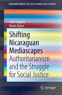 Abbildung von Cupples / Glynn | Shifting Nicaraguan Mediascapes | 1. Auflage | 2017 | beck-shop.de