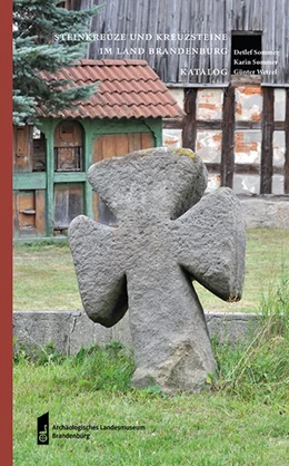 Abbildung von Sommer, D: Steinkreuze und Kreuzsteine im Land Brandenburg | 1. Auflage | | beck-shop.de