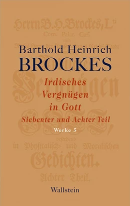 Abbildung von Brockes / Rathje | Irdisches Vergnügen in Gott. Siebenter und Achter Teil | 1. Auflage | 2021 | beck-shop.de