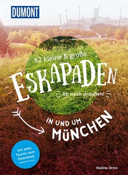 Abbildung von Ormo | 52 kleine & große Eskapaden in und um München | 1. Auflage | 2018 | beck-shop.de