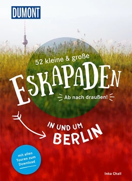 Abbildung von Chall | 52 kleine und große Eskapaden in und um Berlin | 1. Auflage | 2018 | beck-shop.de