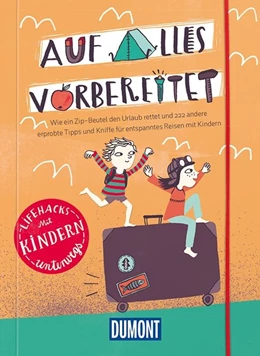 Abbildung von Elzner | Auf alles vorbereitet - Lifehacks Mit Kindern unterwegs | 1. Auflage | 2018 | beck-shop.de