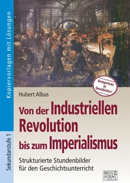 Abbildung von Albus | Von der Industriellen Revolution bis zum Imperialismus | 1. Auflage | 2017 | beck-shop.de