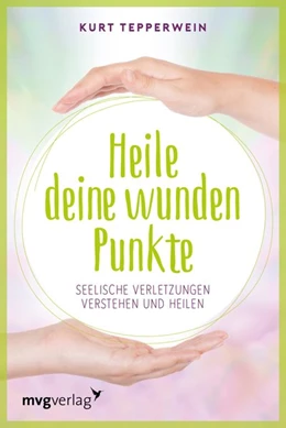 Abbildung von Tepperwein | Heile deine wunden Punkte | 1. Auflage | 2018 | beck-shop.de