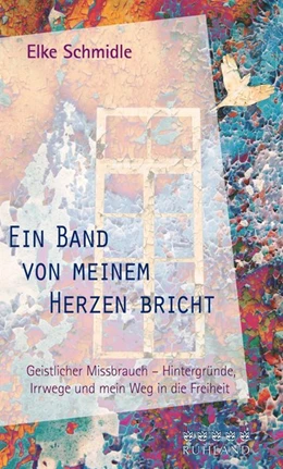 Abbildung von Schmidle | Ein Band von meinem Herzen bricht | 1. Auflage | 2017 | beck-shop.de