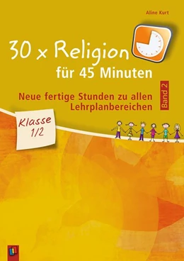 Abbildung von Kurt | 30 x Religion für 45 Minuten - Band 2 - Klasse 1/2 | 1. Auflage | 2018 | beck-shop.de