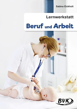 Abbildung von Eickholt | Lernwerkstatt Beruf und Arbeit | 1. Auflage | 2018 | beck-shop.de