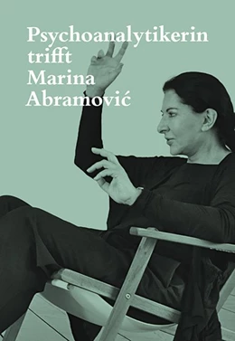 Abbildung von FischerAbramovic | Psychoanalytikerin trifft Marina Abramovic | 1. Auflage | 2018 | beck-shop.de