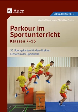 Abbildung von Cartal / Weinmann | Parkour im Sportunterricht Klassen 7-13 | 1. Auflage | 2017 | beck-shop.de