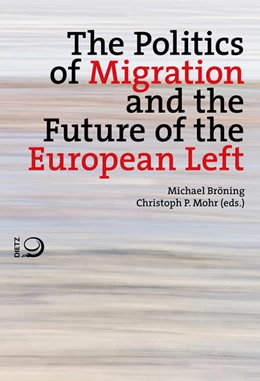 Abbildung von Bröning / Mohr | The Politics of Migration and the Future of the European Left | 1. Auflage | 2018 | beck-shop.de