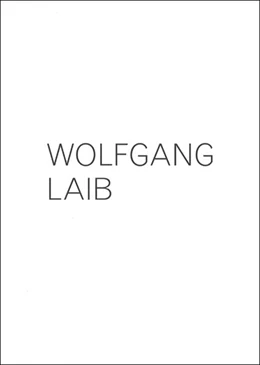 Abbildung von Bernasconi / Franciolli | Wolfgang Laib. Catalogo della mostra (Lugano, 3 settembre 2017-7 gennaio 2018). Ediz. italiana e inglese | 1. Auflage | 2017 | beck-shop.de