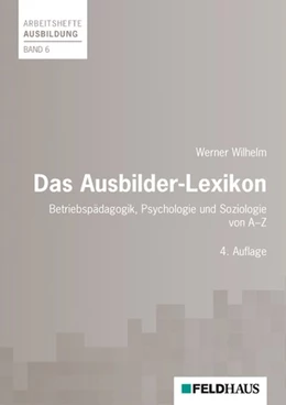 Abbildung von Wilhelm | Das Ausbilder-Lexikon | 4. Auflage | 2017 | beck-shop.de