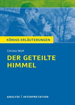 Abbildung von Wolf | Der geteilte Himmel. Königs Erläuterungen | 1. Auflage | 2018 | beck-shop.de