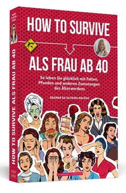 Abbildung von Silveira Macêdo | How To Survive als Frau ab 40 | 1. Auflage | 2018 | beck-shop.de