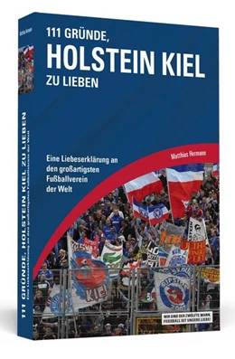 Abbildung von Hermann | 111 Gründe, Holstein Kiel zu lieben | 1. Auflage | 2018 | beck-shop.de