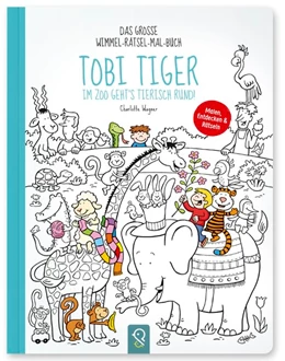 Abbildung von Wagner | Tobi Tiger - Im Zoo geht's tierisch rund! | 1. Auflage | 2018 | beck-shop.de