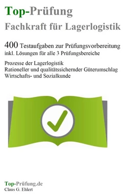 Abbildung von Ehlert, C: Top-Prüfung Fachkraft für Lagerlogistik - 400 | 1. Auflage | | beck-shop.de