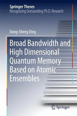 Abbildung von Ding | Broad Bandwidth and High Dimensional Quantum Memory Based on Atomic Ensembles | 1. Auflage | 2017 | beck-shop.de