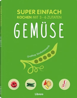 Abbildung von Souksisavanh | Super einfach - Gemüse | 1. Auflage | 2018 | beck-shop.de