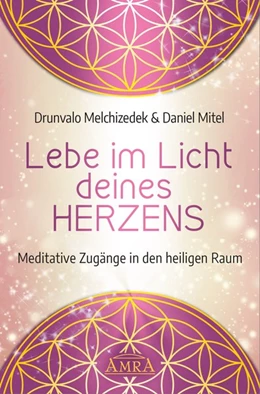 Abbildung von Melchizedek / Mitel | Lebe im Licht deines Herzens | 1. Auflage | 2018 | beck-shop.de