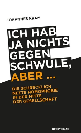 Abbildung von Kram | Ich hab ja nichts gegen Schwule, aber ... | 1. Auflage | 2018 | beck-shop.de