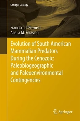 Abbildung von Prevosti / Forasiepi | Evolution of South American Mammalian Predators During the Cenozoic: Paleobiogeographic and Paleoenvironmental Contingencies | 1. Auflage | 2018 | beck-shop.de