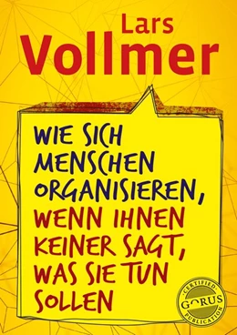 Abbildung von Vollmer | Wie sich Menschen organisieren, wenn ihnen keiner sagt, was sie tun sollen | 1. Auflage | 2017 | beck-shop.de