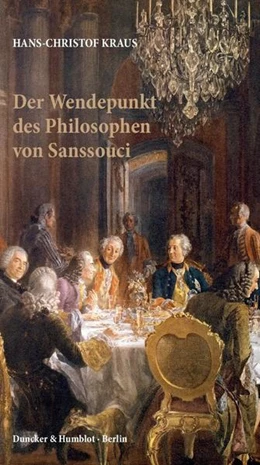 Abbildung von Kraus | Der Wendepunkt des Philosophen von Sanssouci. | 1. Auflage | 2017 | beck-shop.de