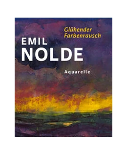 Abbildung von Becker / Ring | Emil Nolde. Glühender Farbenrausch | 1. Auflage | 2018 | beck-shop.de