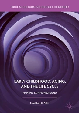 Abbildung von Silin | Early Childhood, Aging, and the Life Cycle | 1. Auflage | 2018 | beck-shop.de