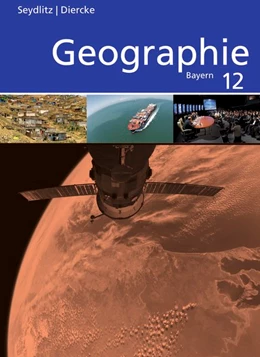 Abbildung von Seydlitz / Diercke Geographie 12. Schulbuch. Bayern | 1. Auflage | 2018 | beck-shop.de