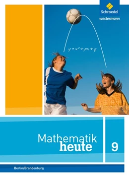 Abbildung von Mathematik heute 9. Schulbuch. Berlin und Brandenburg | 1. Auflage | 2018 | beck-shop.de