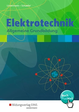 Abbildung von Lintermann / Schaefer | Elektrotechnik. Allgemeine Grundbildung: Schulbuch | 4. Auflage | 2018 | beck-shop.de