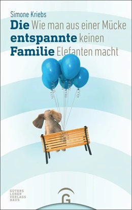 Abbildung von Kriebs | Die entspannte Familie | 1. Auflage | 2017 | beck-shop.de