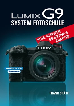 Abbildung von Späth | LUMIX G9 System Fotoschule | 1. Auflage | 2018 | beck-shop.de