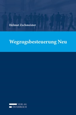 Abbildung von Zechmeister | Wegzugsbesteuerung Neu | 1. Auflage | 2017 | beck-shop.de