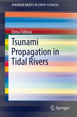 Abbildung von Tolkova | Tsunami Propagation in Tidal Rivers | 1. Auflage | 2018 | beck-shop.de