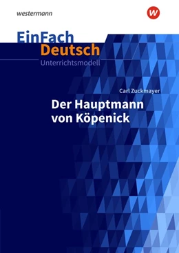 Abbildung von Zuckmayer / Puschnerus | Der Hauptmann von Köpenick. EinFach Deutsch Unterrichtsmodelle | 1. Auflage | 2018 | beck-shop.de