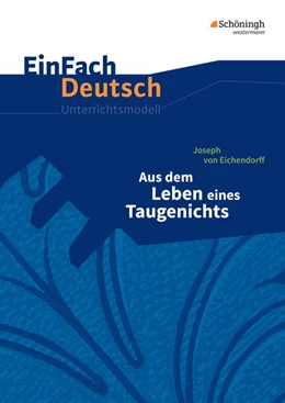 Abbildung von Eichendorff / Volk | Aus dem Leben eines Taugenichts. EinFach Deutsch Unterrichtsmodelle | 1. Auflage | 2018 | beck-shop.de