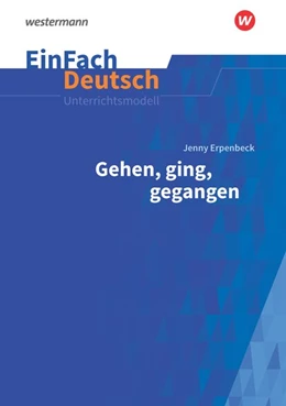 Abbildung von Erpenbeck / Mersiowsky | Gehen, ging, gegangen. EinFach Deutsch Unterrichtsmodelle | 1. Auflage | 2018 | beck-shop.de