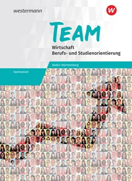 Abbildung von TEAM 8-10. Arbeitsbuch - Arbeitsbuch für Wirtschaft/Berufs- und Studienorientierung. Gymnasien. Baden-Württemberg | 1. Auflage | 2018 | beck-shop.de