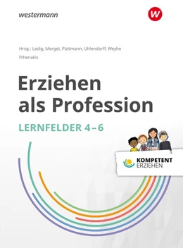 Abbildung von Fthenakis / Ledig | Kompetent erziehen. Erziehen als Profession - Lernfelder 4-6: Schulbuch | 1. Auflage | 2019 | beck-shop.de